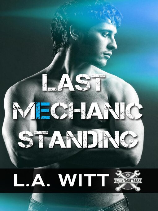 Title details for Last Mechanic Standing by L. A. Witt - Available